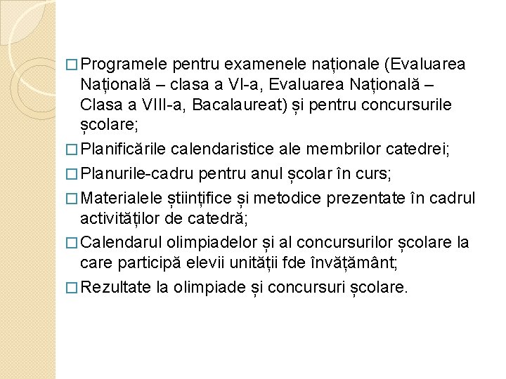 � Programele pentru examenele naționale (Evaluarea Națională – clasa a VI-a, Evaluarea Națională –