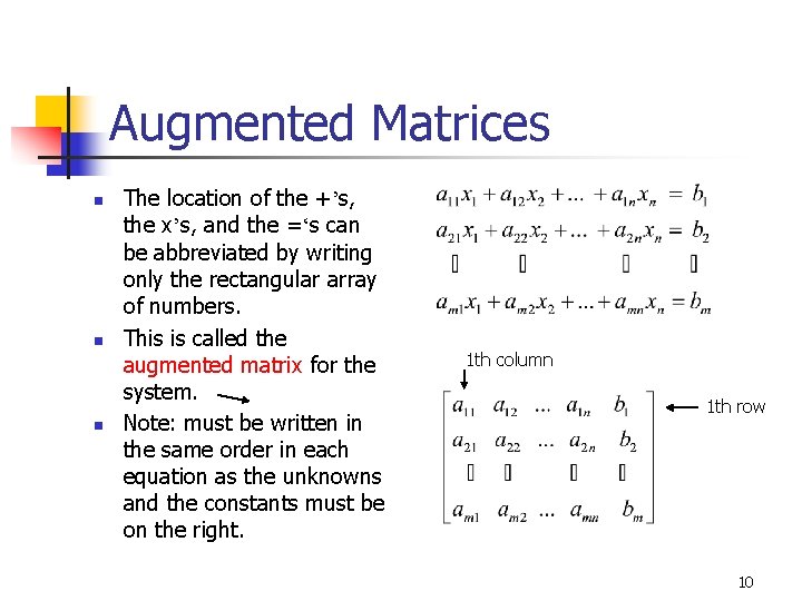 Augmented Matrices n n n The location of the +’s, the x’s, and the