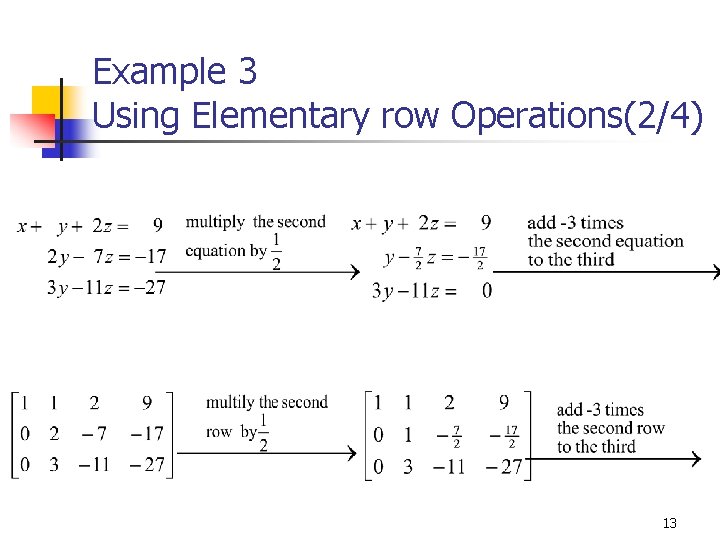 Example 3 Using Elementary row Operations(2/4) 13 