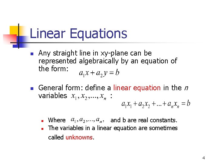 Linear Equations n n Any straight line in xy-plane can be represented algebraically by