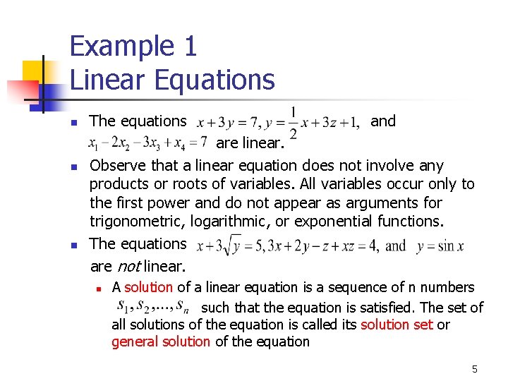 Example 1 Linear Equations n n n The equations and are linear. Observe that