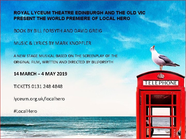 ROYAL LYCEUM THEATRE EDINBURGH AND THE OLD VIC PRESENT THE WORLD PREMIERE OF LOCAL