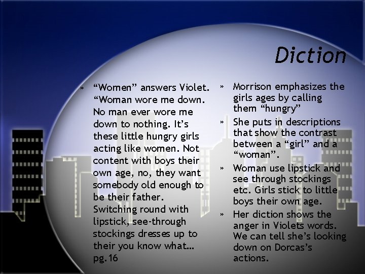 Diction » “Women” answers Violet. “Woman wore me down. No man ever wore me