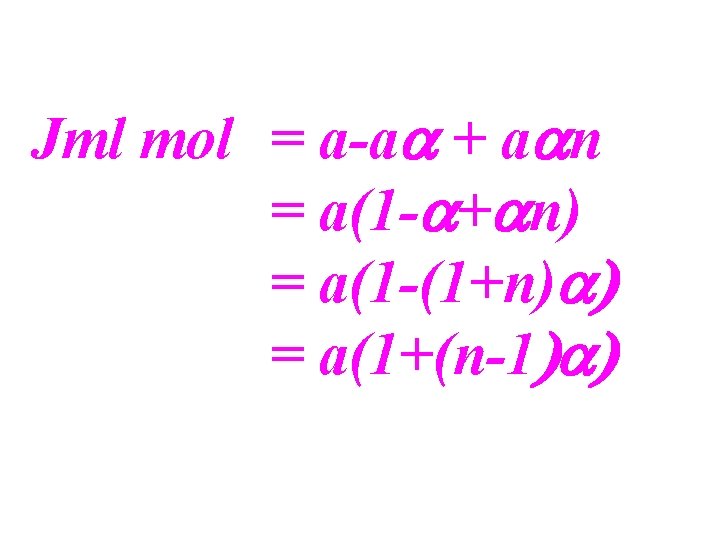 Jml mol = a-aa + aan = a(1 -a+an) = a(1 -(1+n)a) = a(1+(n-1)a)