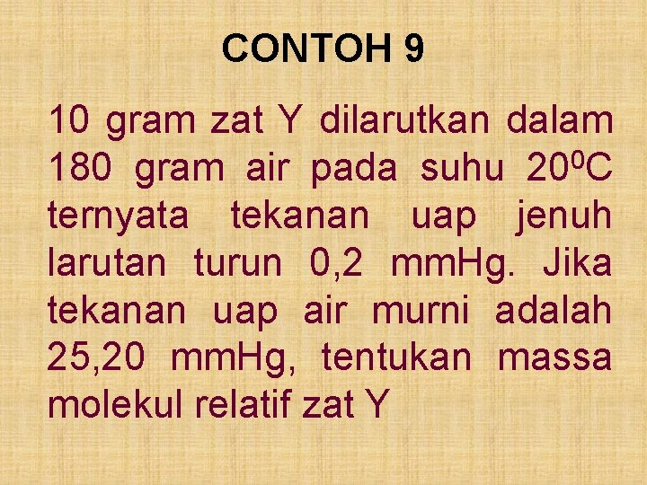 CONTOH 9 10 gram zat Y dilarutkan dalam 0 180 gram air pada suhu