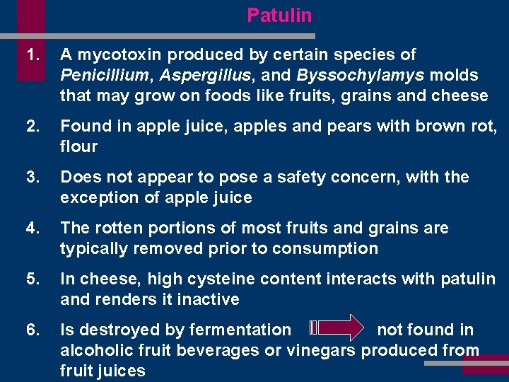 Patulin 1. A mycotoxin produced by certain species of Penicillium, Aspergillus, and Byssochylamys molds