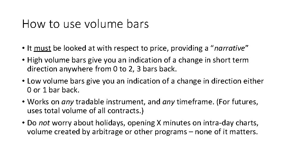 How to use volume bars • It must be looked at with respect to