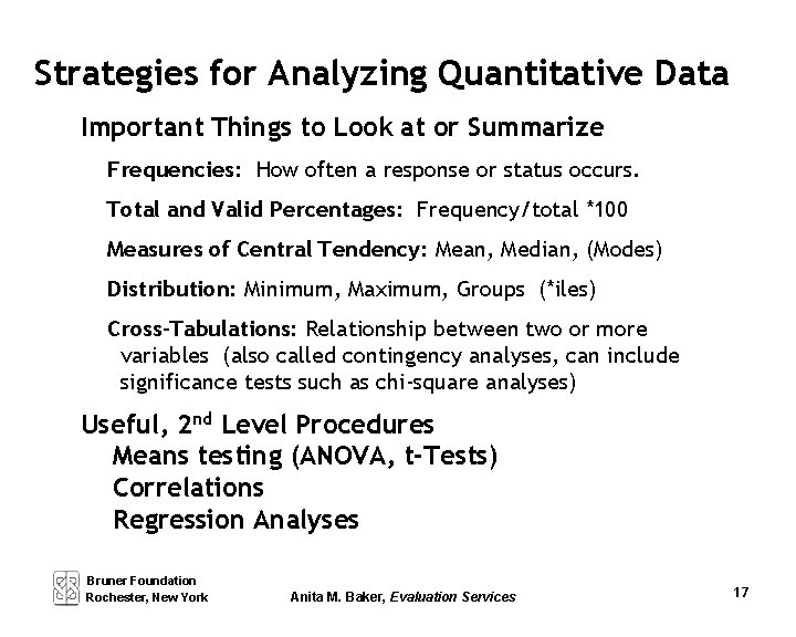 Strategies for Analyzing Quantitative Data Important Things to Look at or Summarize Frequencies: How