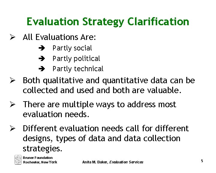 Evaluation Strategy Clarification All Evaluations Are: è Partly social è Partly political è Partly