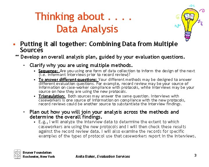 Thinking about. . Data Analysis • Putting it all together: Combining Data from Multiple