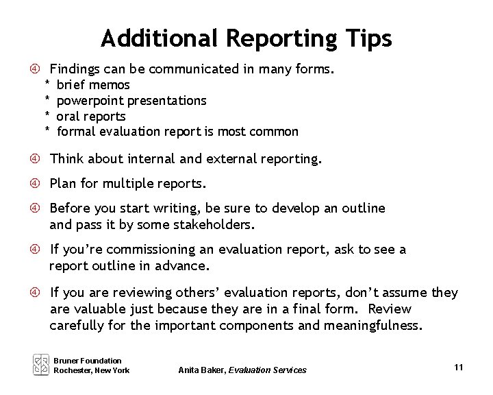 Additional Reporting Tips Findings can be communicated in many forms. * * brief memos