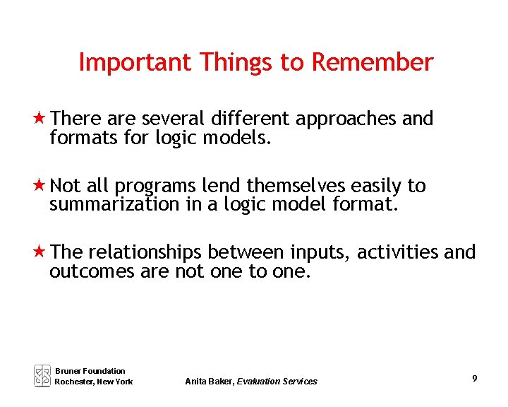 Important Things to Remember « There are several different approaches and formats for logic