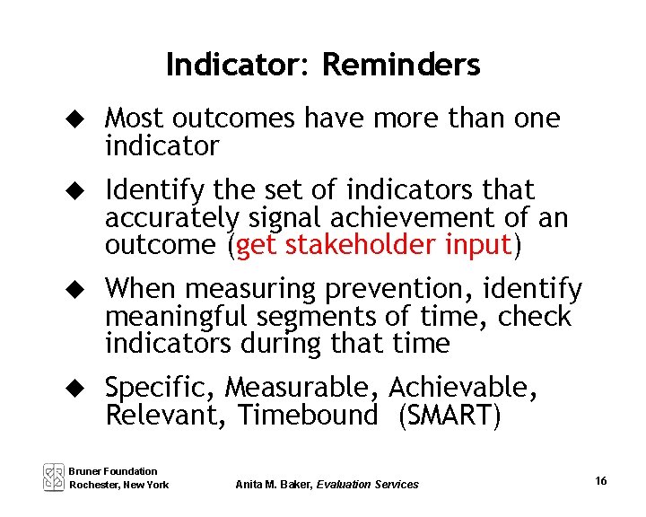 Indicator: Reminders u Most outcomes have more than one indicator u Identify the set