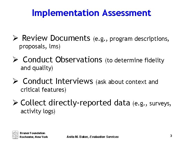 Implementation Assessment Review Documents (e. g. , program descriptions, proposals, lms) Conduct Observations (to