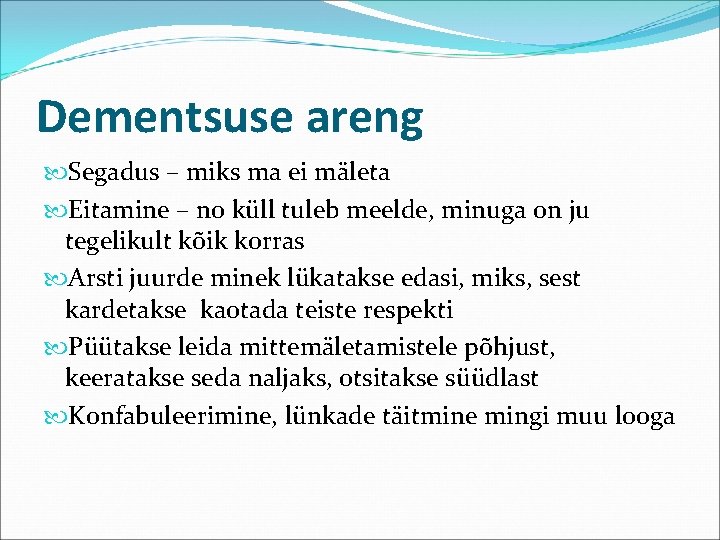 Dementsuse areng Segadus – miks ma ei mäleta Eitamine – no küll tuleb meelde,