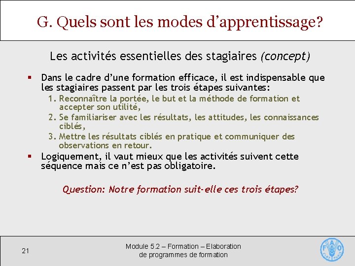 G. Quels sont les modes d’apprentissage? Les activités essentielles des stagiaires (concept) Dans le