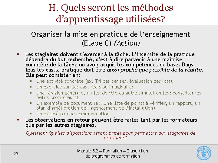 H. Quels seront les méthodes d’apprentissage utilisées? Organiser la mise en pratique de l’enseignement