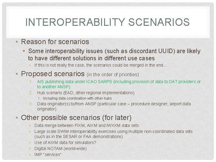 INTEROPERABILITY SCENARIOS • Reason for scenarios • Some interoperability issues (such as discordant UUID)