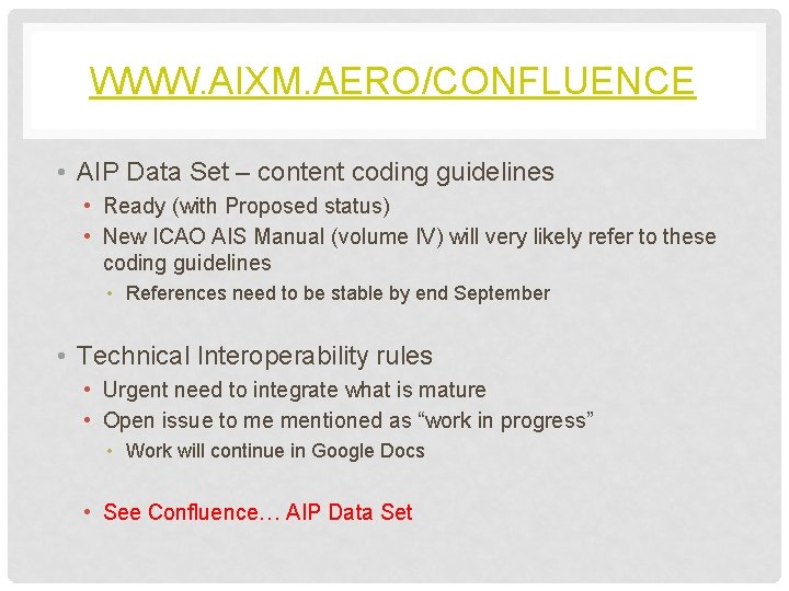 WWW. AIXM. AERO/CONFLUENCE • AIP Data Set – content coding guidelines • Ready (with