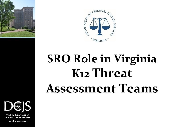 SRO Role in Virginia K 12 Threat Assessment Teams Virginia Department of Criminal Justice