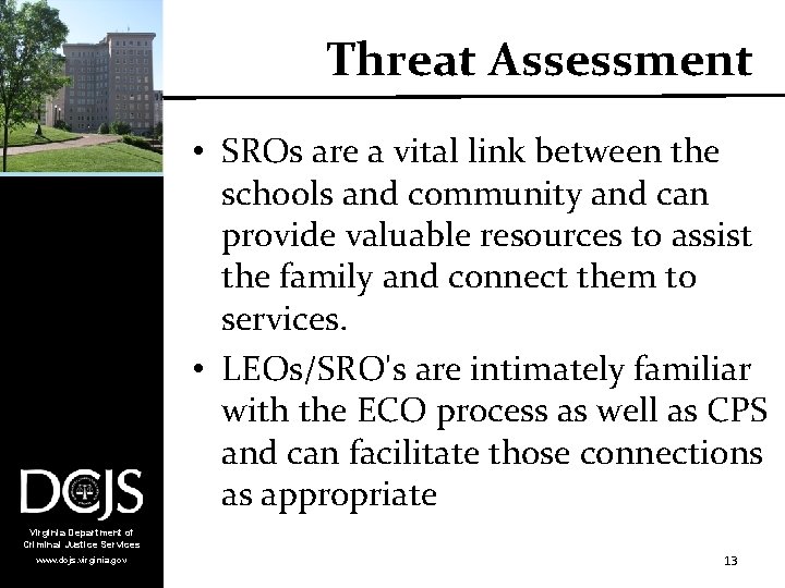 Threat Assessment • SROs are a vital link between the schools and community and