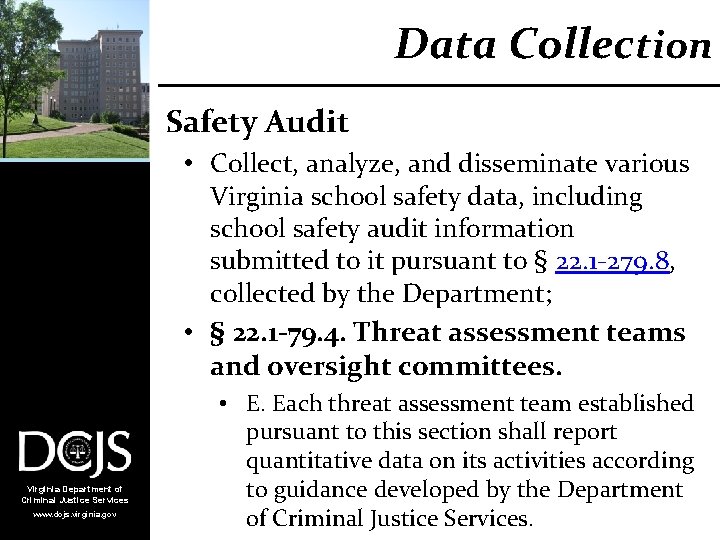 Data Collection Safety Audit • Collect, analyze, and disseminate various Virginia school safety data,