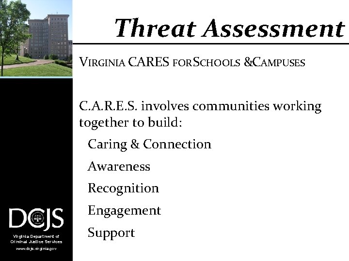 Threat Assessment VIRGINIA CARES FOR SCHOOLS &CAMPUSES C. A. R. E. S. involves communities