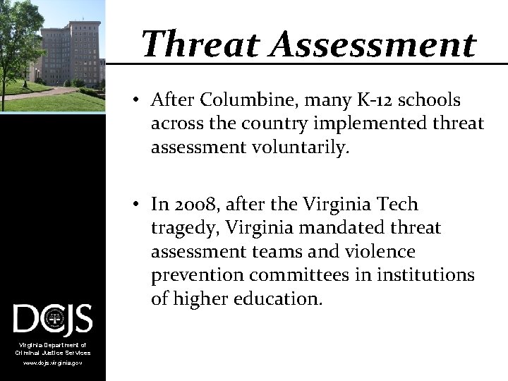 Threat Assessment • After Columbine, many K-12 schools across the country implemented threat assessment