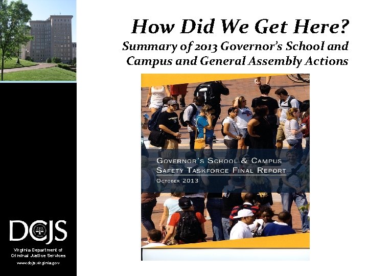 How Did We Get Here? Summary of 2013 Governor’s School and Campus and General