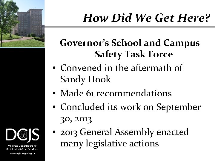 How Did We Get Here? • • Virginia Department of Criminal Justice Services www.