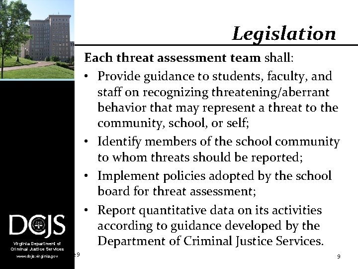 Legislation Virginia Department of Criminal Justice Services www. dcjs. virginia. gov Slide 9 Each