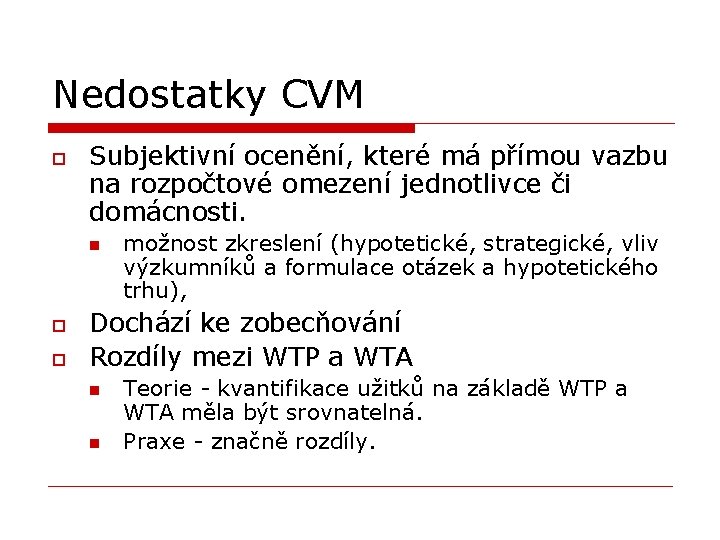 Nedostatky CVM o Subjektivní ocenění, které má přímou vazbu na rozpočtové omezení jednotlivce či