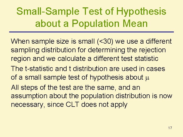 Small-Sample Test of Hypothesis about a Population Mean When sample size is small (<30) Small-Sample Test of Hypothesis about a Population Mean When sample size is small (<30)