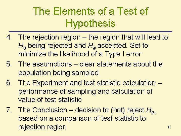 The Elements of a Test of Hypothesis 4. The rejection region – the region The Elements of a Test of Hypothesis 4. The rejection region – the region