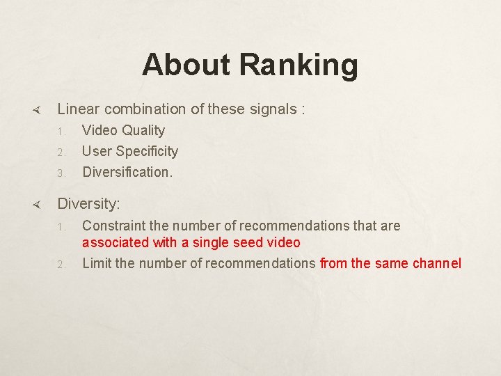 About Ranking Linear combination of these signals : 1. Video Quality 2. User Specificity