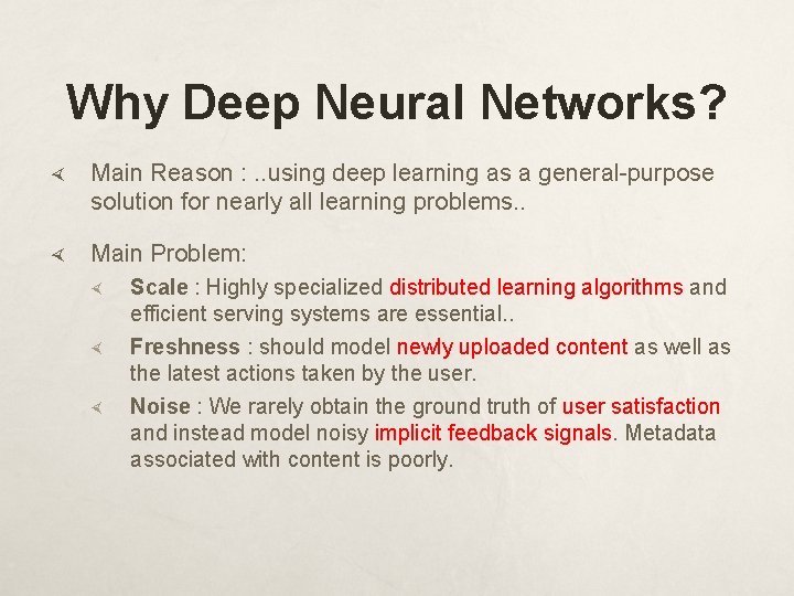 Why Deep Neural Networks? Main Reason : . . using deep learning as a