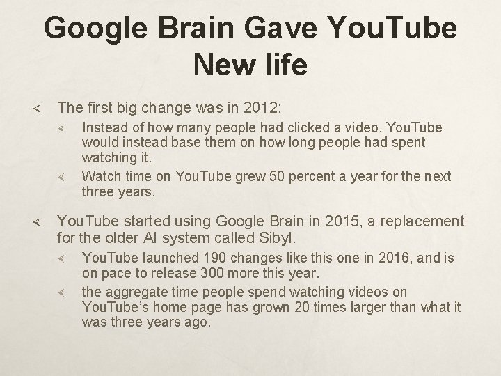 Google Brain Gave You. Tube New life The first big change was in 2012: