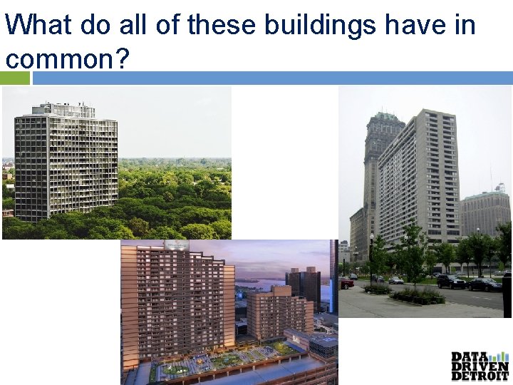 What do all of these buildings have in common? 