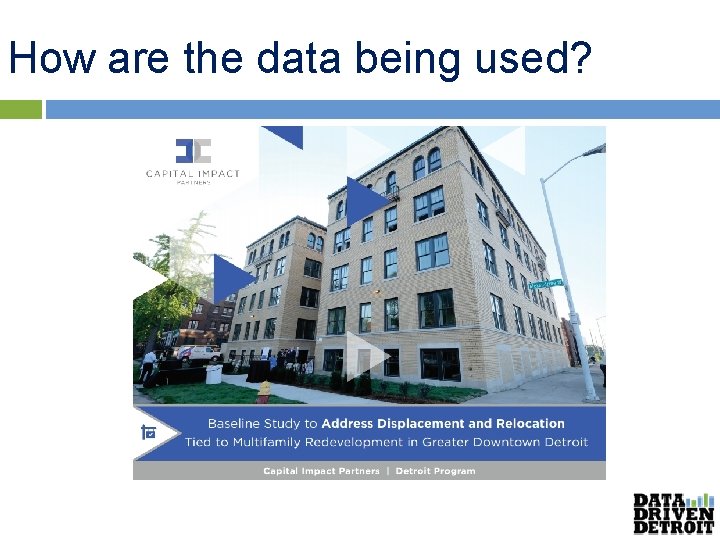 How are the data being used? 