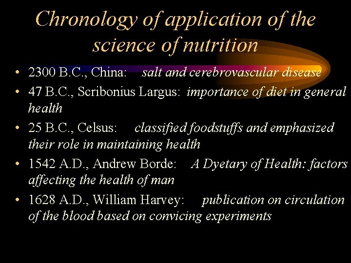 Chronology of application of the science of nutrition • 2300 B. C. , China: