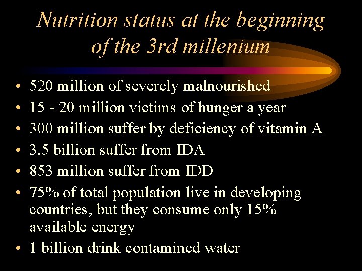 Nutrition status at the beginning of the 3 rd millenium • • • 520