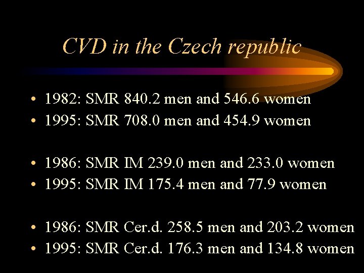 CVD in the Czech republic • 1982: SMR 840. 2 men and 546. 6