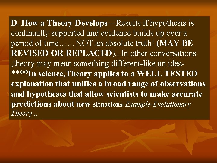 D. How a Theory Develops---Results if hypothesis is continually supported and evidence builds up