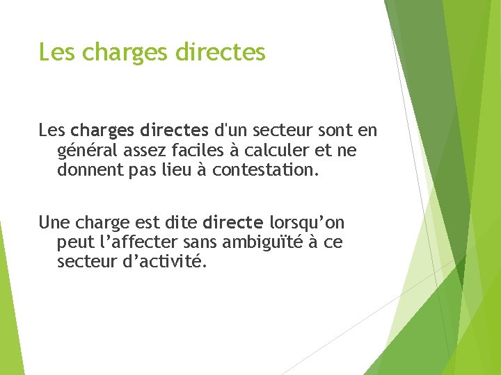 Les charges directes d'un secteur sont en général assez faciles à calculer et ne