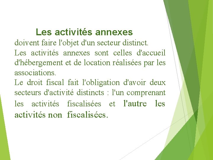 Les activités annexes doivent faire l'objet d'un secteur distinct. Les activités annexes sont celles