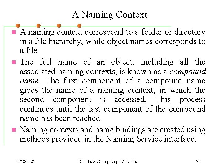 A Naming Context n n n A naming context correspond to a folder or