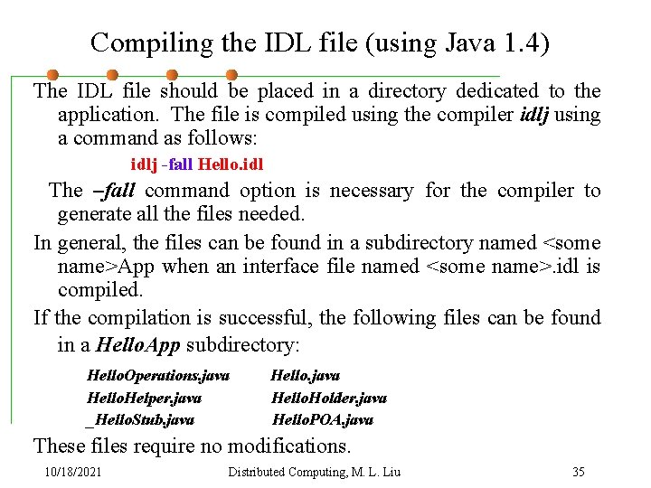 Compiling the IDL file (using Java 1. 4) The IDL file should be placed
