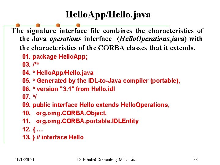 Hello. App/Hello. java The signature interface file combines the characteristics of the Java operations