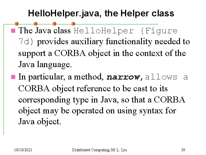 Hello. Helper. java, the Helper class The Java class Hello. Helper (Figure 7 d)