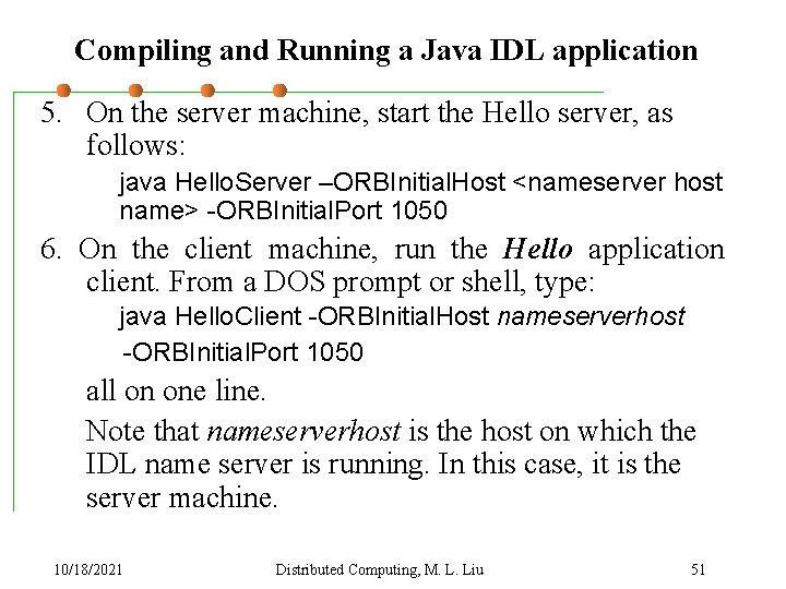 Compiling and Running a Java IDL application 5. On the server machine, start the